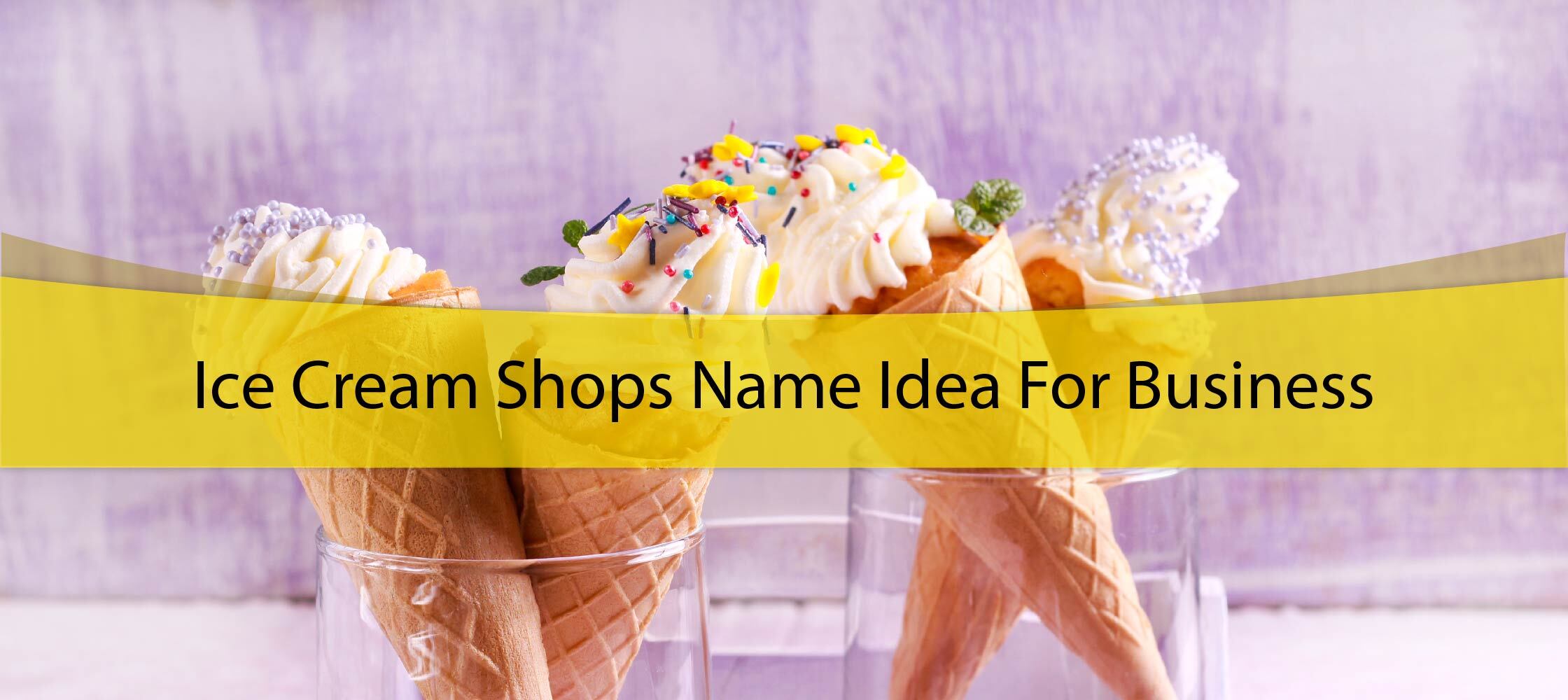 Ice - Cream Name Ideas For Business