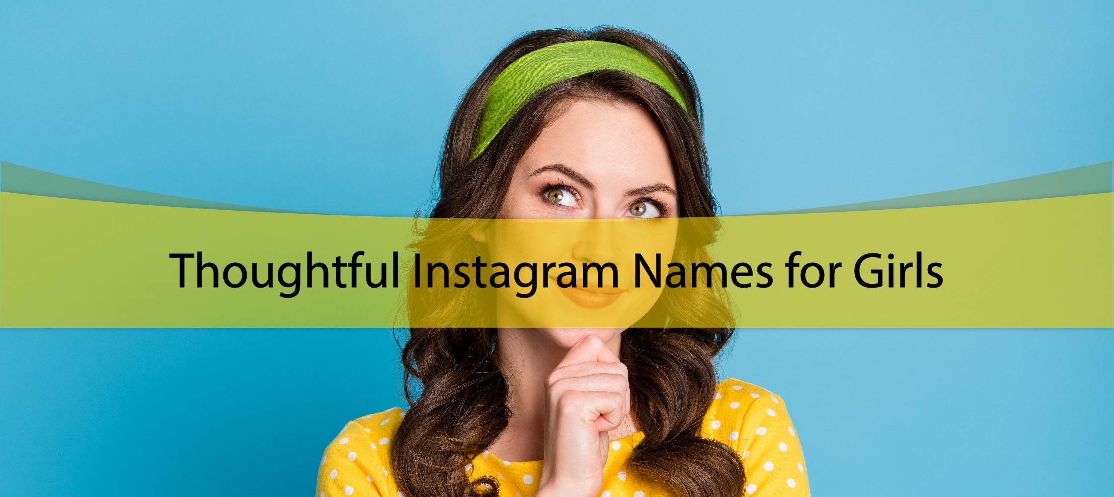 Thoughtful Instagram Names for Girls