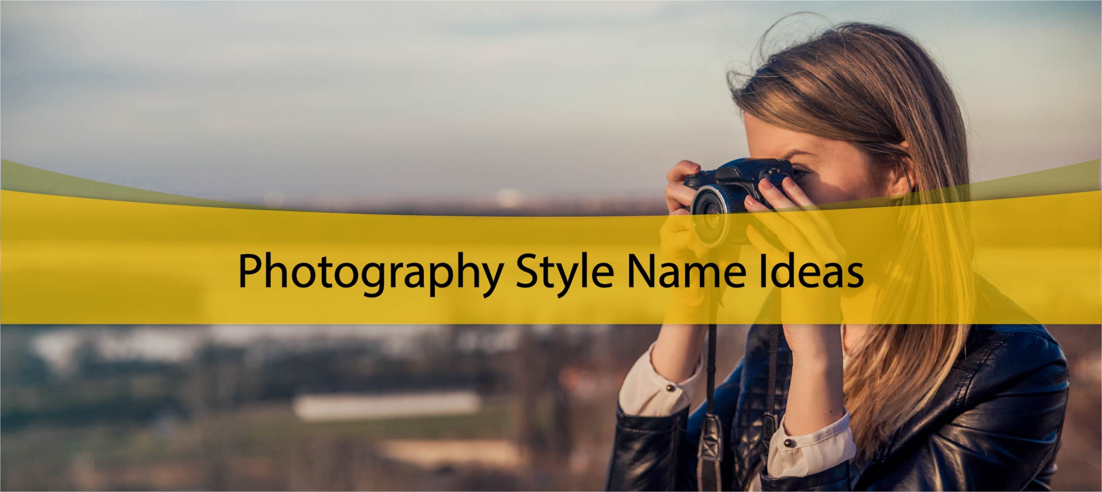   Photography Style Name Ideas