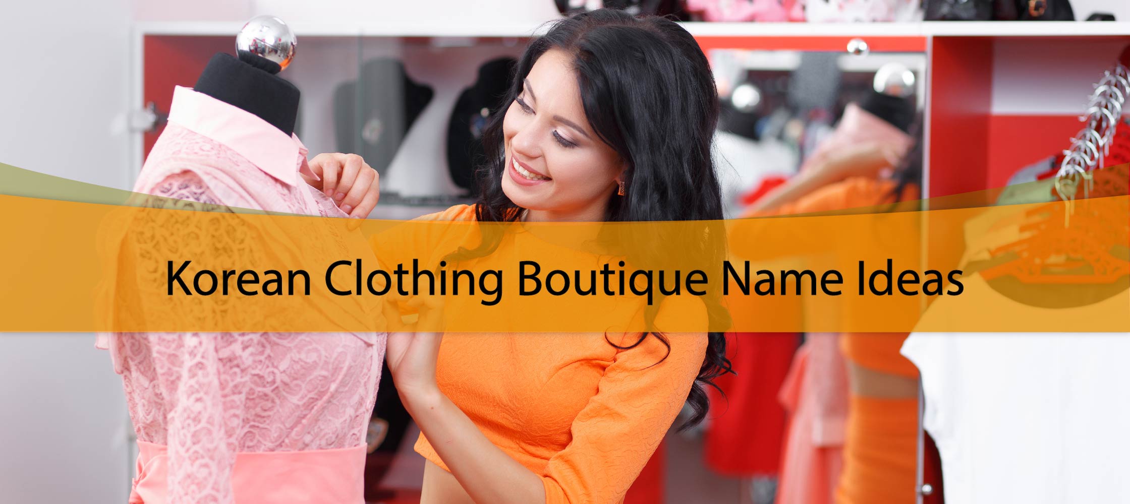 Korean Clothing Boutique Name Ideas