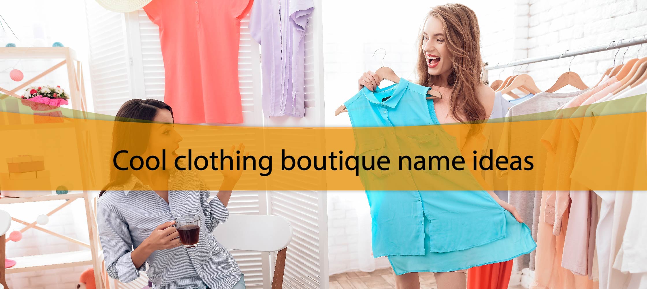 Cool clothing boutique name ideas