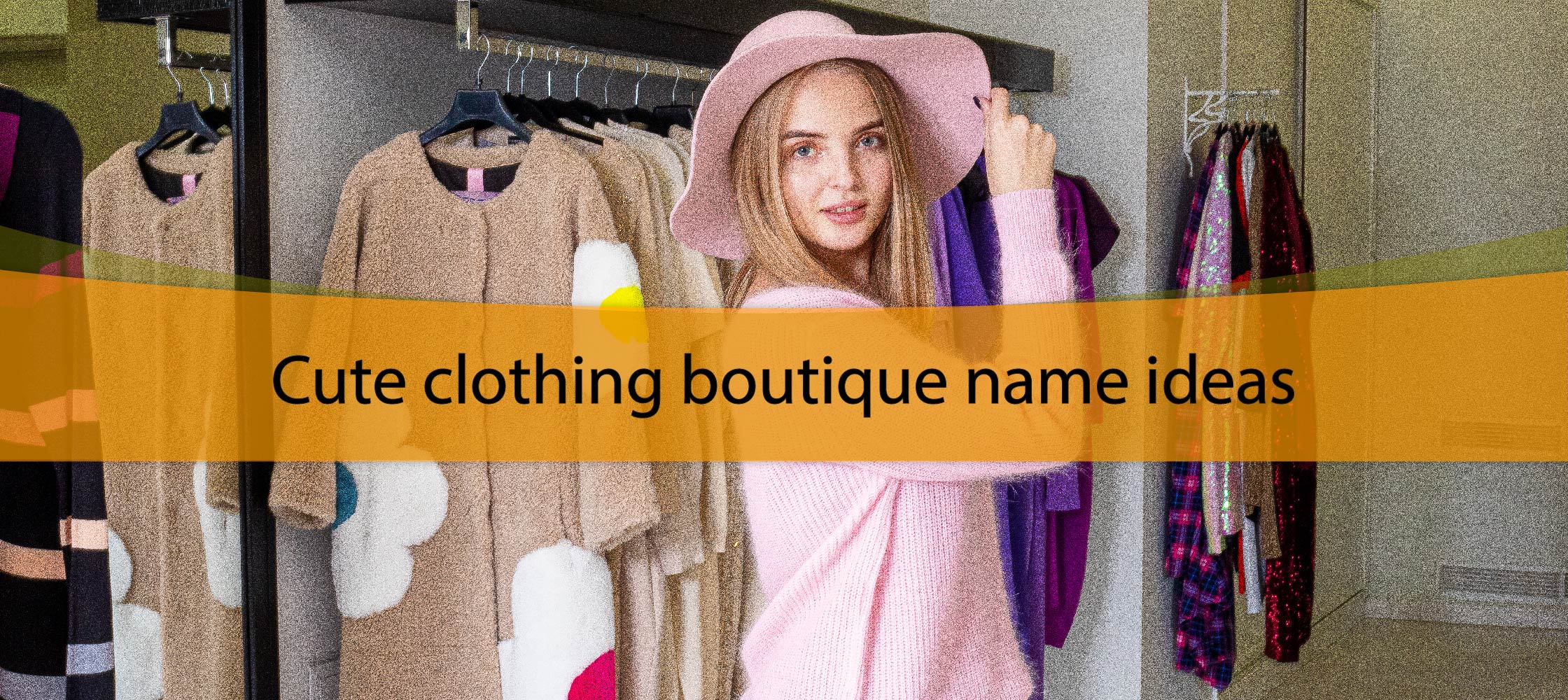 Cute clothing boutique name ideas